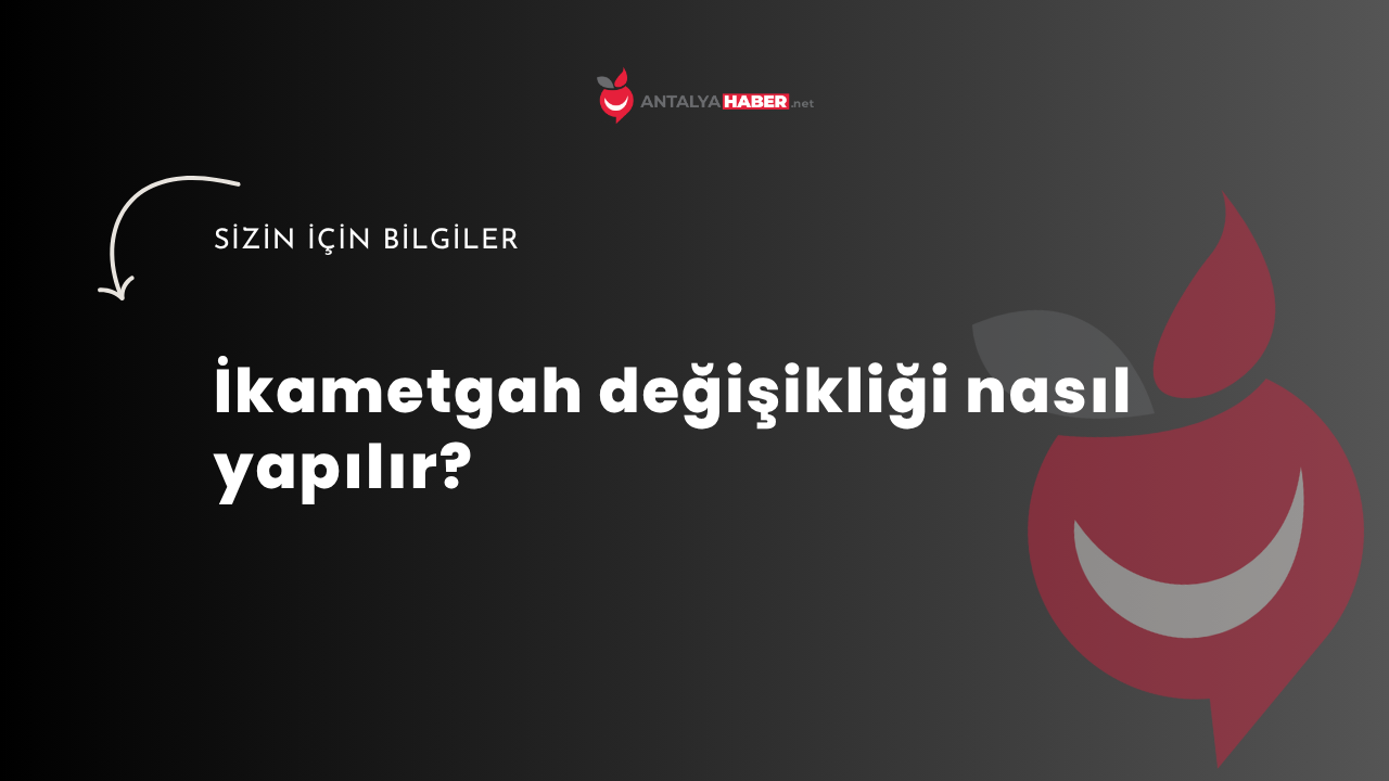 İkametgah değişikliği nasıl yapılır?