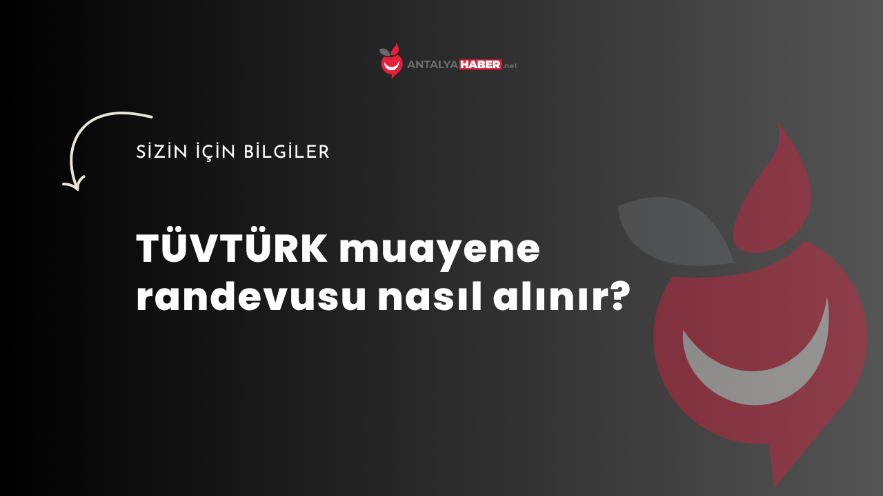 TÜVTÜRK muayene randevusu nasıl alınır?