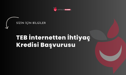 TEB İnternetten İhtiyaç Kredisi Başvurusu