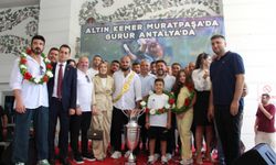 Kırkpınar başpehlivanı Orhan Okulu’ya Antalya’da coşkulu karşılama