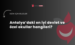 Antalya’daki en iyi devlet ve özel okullar hangileri?