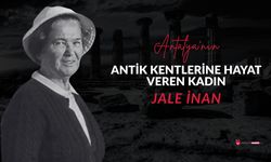 Antalya’nın antik kentlerine hayat veren kadın Jale İnan