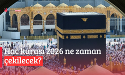 Hac kurası 2026 ne zaman çekilecek?