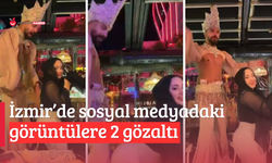İzmir’de sosyal medyadaki görüntülere 2 gözaltı