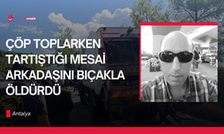 Çöp toplarken tartıştığı mesai arkadaşını bıçakla öldürdü