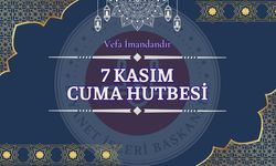7 Kasım Cuma hutbesi: “Vefa imandandır” PDF indir