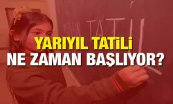 Yarıyıl tatili ne zaman başlıyor? Okullar ne zaman kapanacak?