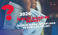 2026 İşsizlik maaşı ne kadar? Hesaplama ve şartları neler?