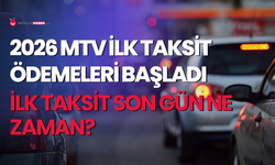 2026 MTV ilk taksit son gün ne zaman?