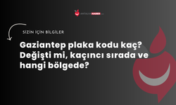 Gaziantep plaka kodu kaç? Değişti mi, kaçıncı sırada ve hangi bölgede?