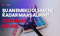 Şu an emekli olsam ne kadar maaş alırım? 2026 maaş hesabı
