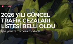 2026 trafik cezaları ne kadar oldu?