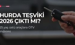 Hurda teşviki 2026 çıktı mı? 25 yaş üstü araçlara ÖTV indirimi