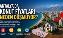 Antalya'da konut fiyatları neden düşmüyor?
