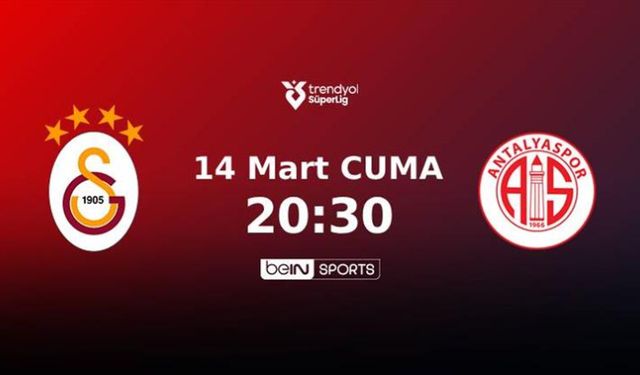 Galatasaray - Antalyaspor Maçı Ne Zaman, Saat Kaçta? Muhtemel İlk 11’ler | CANLI İZLE