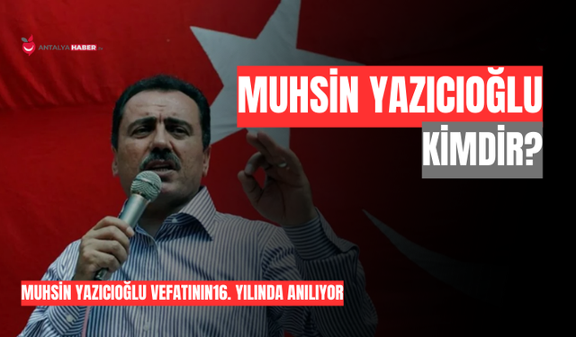 Muhsin Yazıcıoğlu Kimdir? Türk Siyasetinin Unutulmaz Lideri 16. Yılında Anılıyor