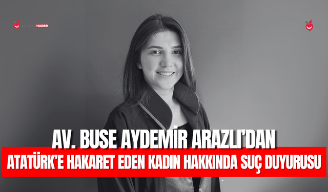 Atatürk’e hakaret eden kadın için suç duyurusu yapıldı