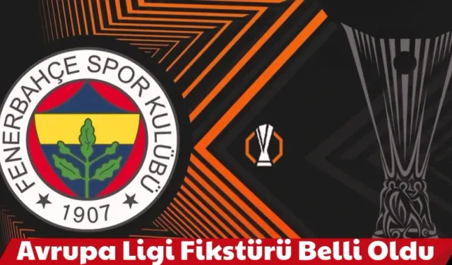 Fenerbahçe’nin Avrupa Ligi fikstürü belli oldu!