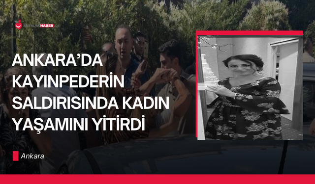 5 yaşındaki kızının gözü önünde kayınpederinin bıçakladığı Başak, öldü