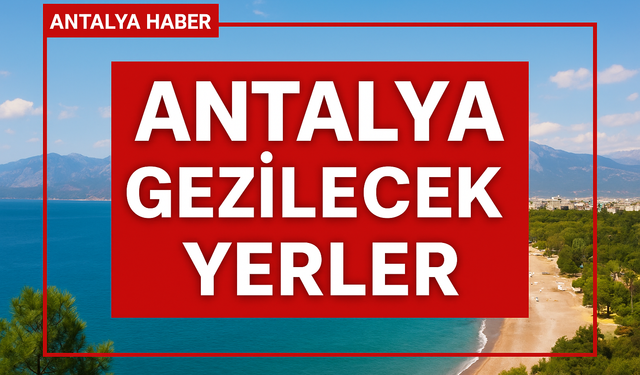 Antalya gezilecek doğa harikaları