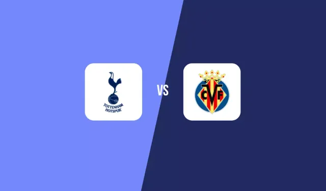 Tottenham - Villarreal maçı ne zaman? Saat kaçta ve hangi kanalda?