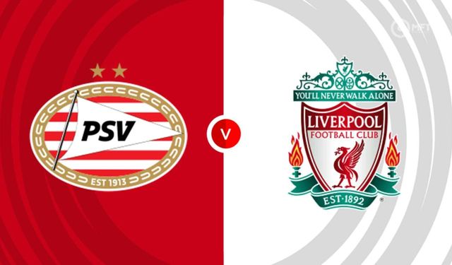 Liverpool - PSV maçı hangi kanalda, saat kaçta, ne zaman?