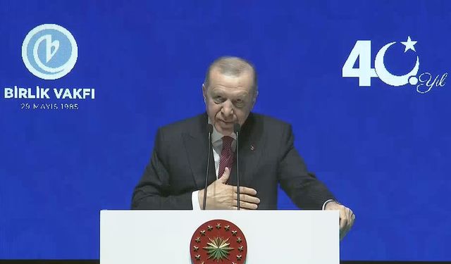Erdoğan: Birlik Vakfı’nı en zor günlerde milletin yanında gördüm