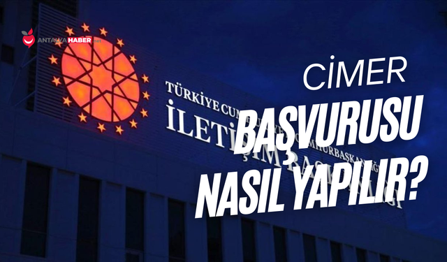 CİMER'e şikayet nasıl yapılır 2026, CİMER nedir?