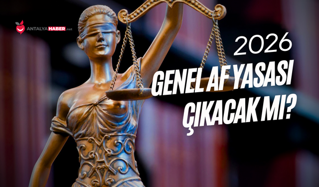 Genel af yasası 2026 çıkacak mı?