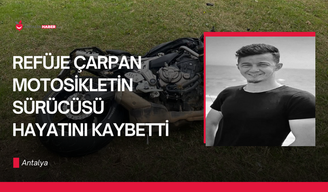 Refüje çarpan motosikletin sürücüsü öldü