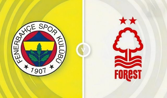 Fenerbahçe - Forest maçı ne zaman, hangi kanalda?