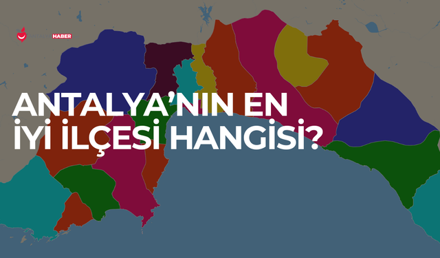 Antalya’nın en iyi ilçesi hangisi?