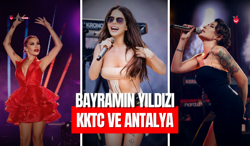 Bayramın Yıldızı KKTC ve Antalya