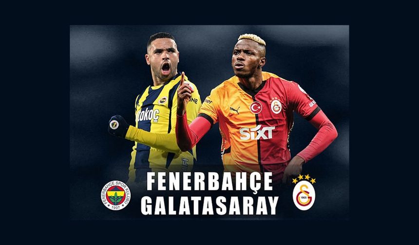 Fenerbahçe-Galatasaray Maçı Ne Zaman, Saat Kaçta? Fenerbahçe-Galatasaray Maçı Hangi Kanalda, Şifresiz mi? (Muhtemel 11'ler)