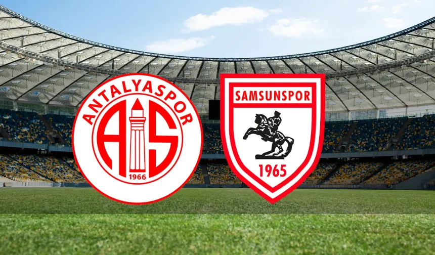 Antalyaspor-Samsunspor Maçı Ne Zaman, Saat Kaçta, Hangi Kanalda? (Trendyol Süper Lig)