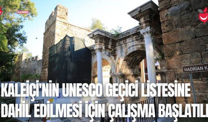 Kaleiçi'nin Dünya Kültür Miras Geçici Listesine Dahil Edilmesi İçin Çalışma Başlatıldı