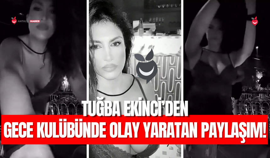 Tuğba Ekinci’den gece kulübünde olay yaratan paylaşım!