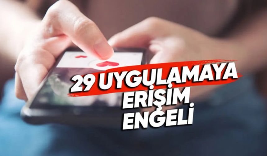 Azar ve Tango dahil 29 uygulamaya erişim engeli