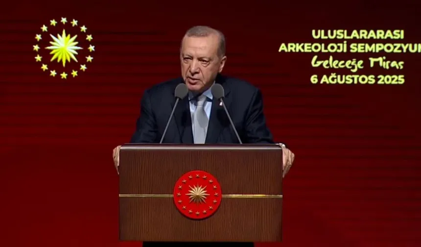 Erdoğan: Türkiye dünya arkeolojisinde ilk sırada