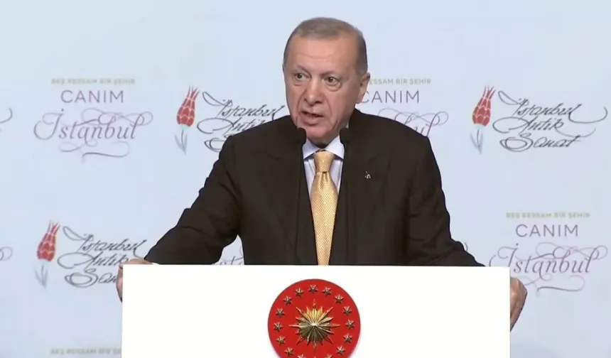 Erdoğan: "İstanbul sanat eserlerimizin adeta ser levhası olmuştur"