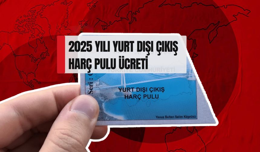 Yurt dışı çıkış harcına büyük zam
