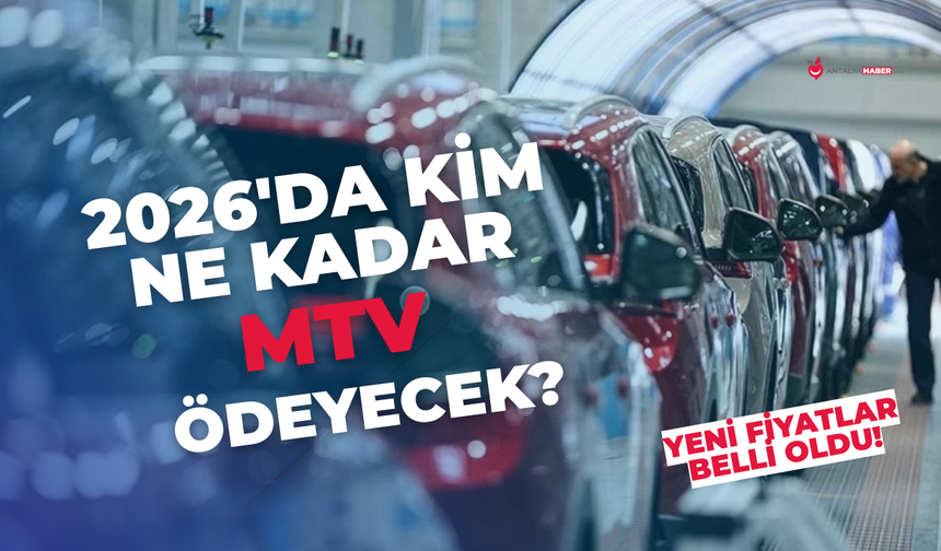 2026 MTV tutarları belli oldu! Yeni fiyatlar açıklandı