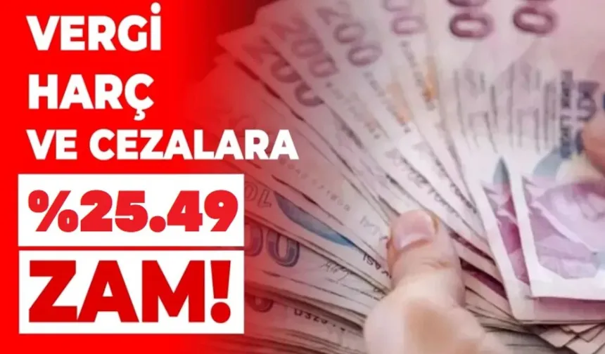 Vergi ve harçlara 2026’da yüzde 25,49 zam gelecek