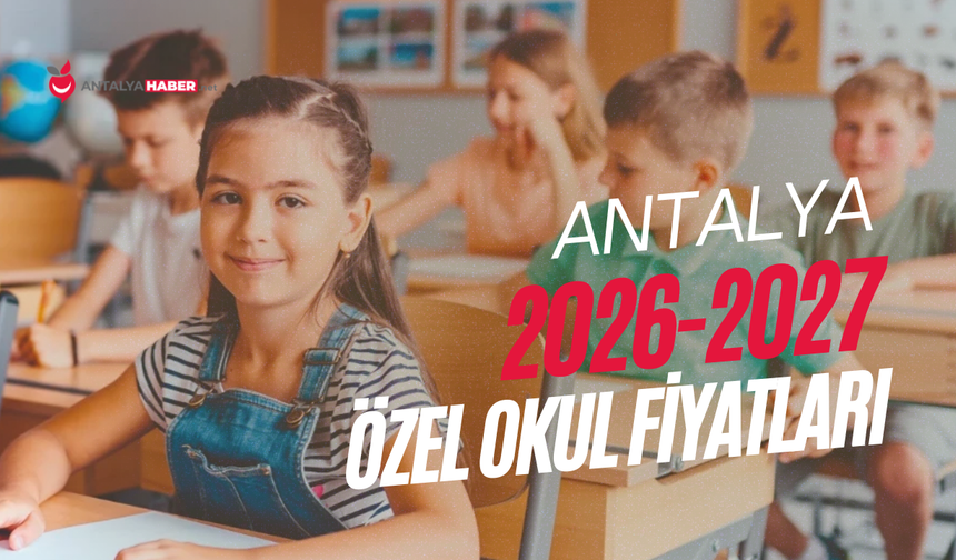 Antalya 2026-2027 özel okul fiyatları