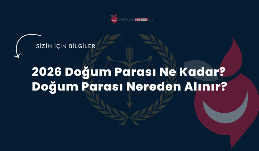 2026 Doğum Parası Ne Kadar? Doğum Parası Nereden Alınır?